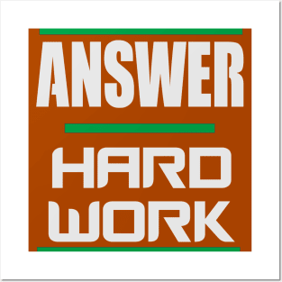 Answer - Hard Work -- Orange Posters and Art